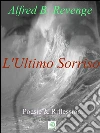 L'Ultimo Sorriso. E-book. Formato Mobipocket ebook di Alfred B. Revenge