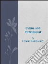 Crime and punishment. E-book. Formato Mobipocket ebook di Fyodor Dostoyevsky