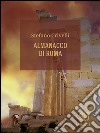 Almanacco di Roma. E-book. Formato EPUB ebook di Stefano Crivelli