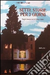 Sette storie per 7 giorni. E-book. Formato EPUB ebook di Gabriella Cali'