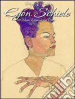 Egon Schiele:  190 Master Drawings and Prints. E-book. Formato EPUB ebook