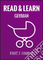 Read & Learn German - Deutsch lernen - Part 7: Familie. E-book. Formato EPUB ebook