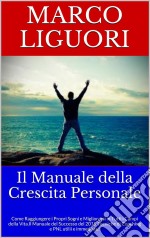 Il Manuale Della Crescita Personale. E-book. Formato PDF ebook