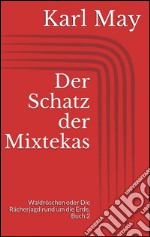 Der Schatz der Mixtekas. E-book. Formato Mobipocket ebook