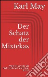 Der Schatz der Mixtekas. E-book. Formato Mobipocket ebook