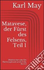 Matavese, der Fürst des Felsens, Teil 1. E-book. Formato EPUB ebook