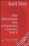 Die Abenteuer des schwarzen Gerard, Teil 1. E-book. Formato EPUB ebook