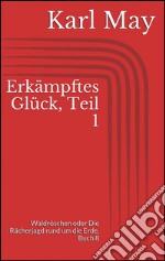 Erkämpftes Glück, Teil 1. E-book. Formato EPUB ebook