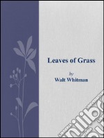 Leaves of grass. E-book. Formato EPUB ebook