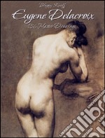 Eugene Delacroix: 186 master drawings. E-book. Formato EPUB ebook