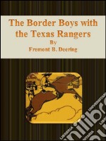 The border boys with the Texas rangers. E-book. Formato Mobipocket ebook