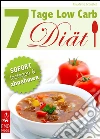 7 Tage Low Carb Diät - Sofort loslegen und abnehmen ohne Kohlenhydrate. E-book. Formato EPUB ebook di Claudette Grünstet