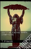 Ancient and modern symbolism. E-book. Formato EPUB ebook di Thomas Inman