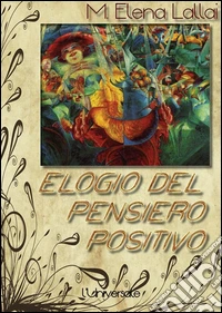 Elogio del pensiero positivo. E-book. Formato EPUB ebook