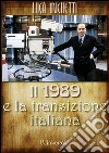 Il 1989 e la transizione italiana. E-book. Formato EPUB ebook di Luca Michetti