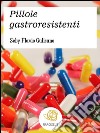 Pillole gastroresistenti. E-book. Formato Mobipocket ebook