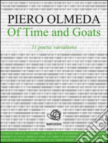 Of time and goats. E-book. Formato EPUB ebook di Piero Olmeda