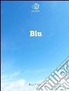 Blu. E-book. Formato EPUB ebook di Elga Frigo