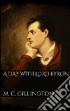 A day with Lord Byron. E-book. Formato Mobipocket ebook