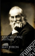 A day with Walt Whitman. E-book. Formato EPUB ebook