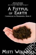 A Fistful of Earth: Chronicles of Marsdenfel: Book 2. E-book. Formato EPUB ebook