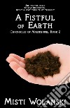 A Fistful of Earth: Chronicles of Marsdenfel: Book 2. E-book. Formato Mobipocket ebook