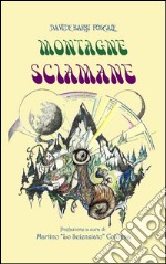 Montagne sciamane. E-book. Formato EPUB ebook