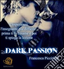 dark passion. E-book. Formato Mobipocket ebook di Francesca Piccirillo