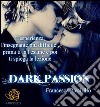 dark passion. E-book. Formato Mobipocket ebook di Francesca Piccirillo