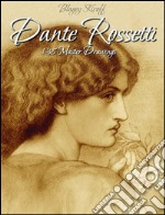 Dante Rossetti: 138 master drawings. E-book. Formato EPUB ebook