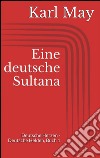 Eine deutsche sultana. Deutsche herzen - deutsche helden. E-book. Formato Mobipocket ebook