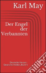 Der engel der verbannten. Deutsche herzen - deutsche helden. E-book. Formato EPUB ebook