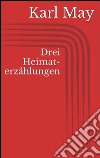 Drei heimaterzählungen. E-book. Formato Mobipocket ebook