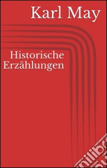 Historische erzählungen. E-book. Formato Mobipocket ebook di Karl May