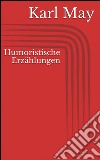 Humoristische erzählungen. E-book. Formato Mobipocket ebook