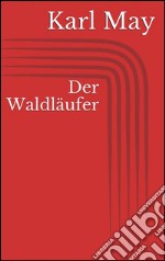 Der waldläufer. E-book. Formato EPUB ebook