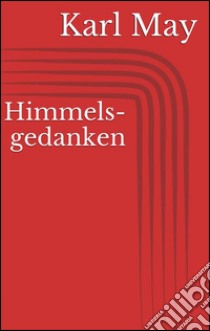 Himmelsgedanken. E-book. Formato EPUB ebook di Karl May