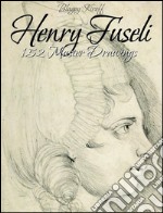 Henry Fuseli: 152 master drawings. E-book. Formato EPUB ebook