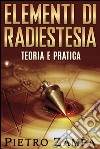 Elementi di Radiestesia  - Teoria e Pratica. E-book. Formato EPUB ebook