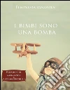 I bimbi sono una bomba. E-book. Formato EPUB ebook di Eleonora Mazzola