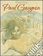 Paul Gauguin: 115 master drawings. E-book. Formato EPUB ebook