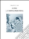 Oltre la nostra frontiera. E-book. Formato EPUB ebook