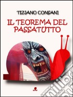 Il teorema del passatutto. E-book. Formato EPUB ebook