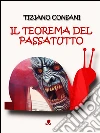 Il teorema del passatutto. E-book. Formato EPUB ebook di Tiziano Consani