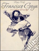 Francisco Goya: 192 master drawings. E-book. Formato EPUB ebook