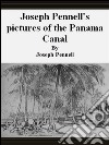 Joseph Pennell's pictures of the Panama Canal. E-book. Formato EPUB ebook