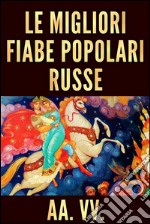 Le migliori fiabe popolari russe. E-book. Formato EPUB ebook