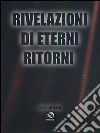 Rivelazioni di eterni ritorni. E-book. Formato EPUB ebook di Bucci Alessio