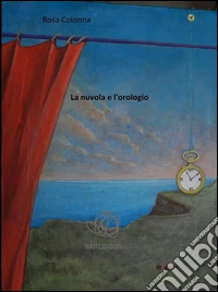 La nuvola e l'orologio. E-book. Formato Mobipocket ebook