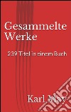 Gesammelte werke. 239 titel in einem buch. E-book. Formato EPUB ebook